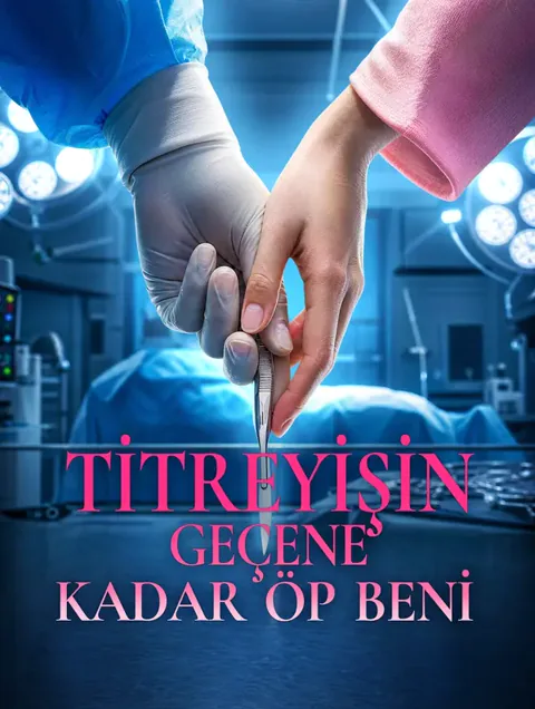 TİTREYİŞİN GEÇENE KADAR ÖP BENİ afişi