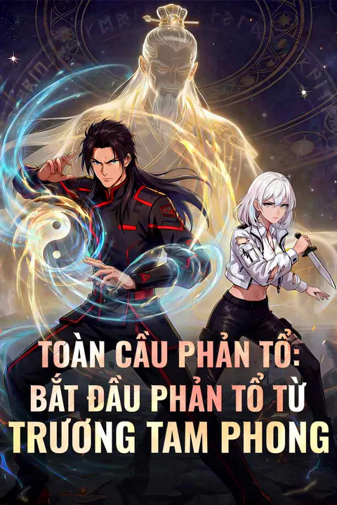 Poster Toàn Cầu Phản Tổ: Bắt Đầu Phản Tổ Từ Trương Tam Phong