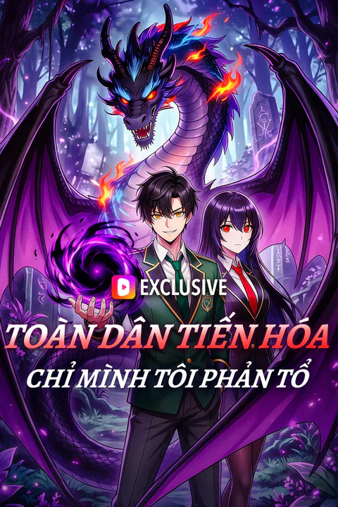 Poster Toàn Dân Tiến Hóa Chỉ Mình Tôi Phản Tổ