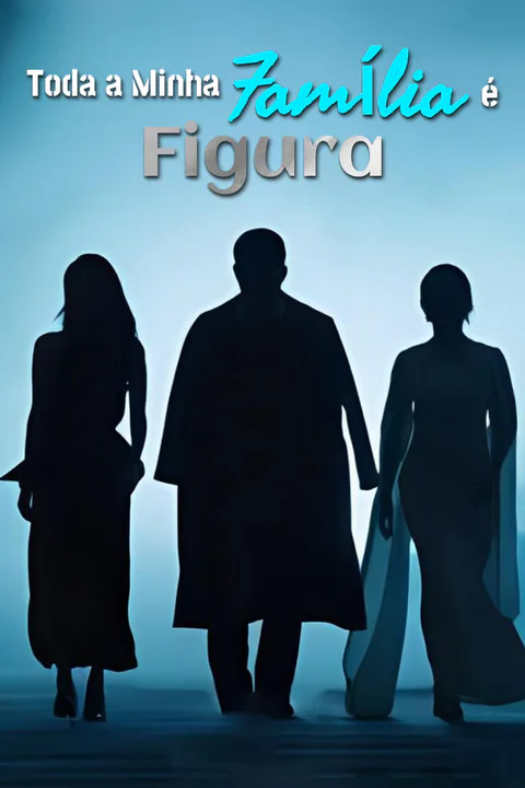 Pôster de Toda a Minha Família é Figura.