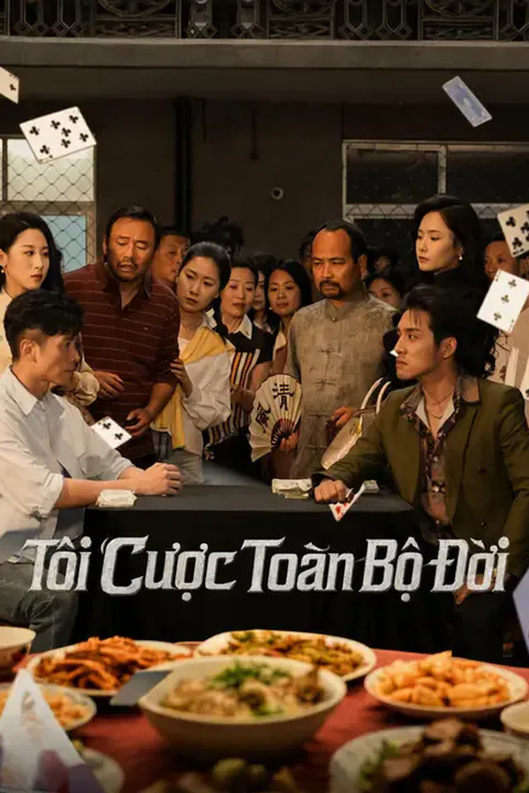 Poster Tôi Cược Toàn Bộ Đời