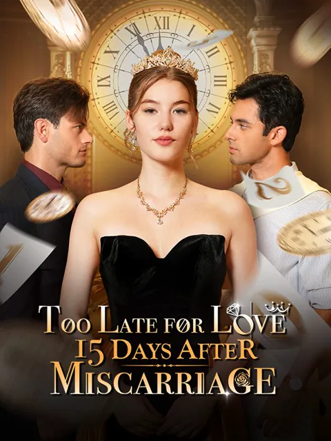 Too Late for Love: 15 Days After Miscarriage poster