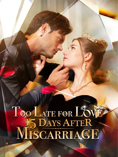 Too Late for Love: 15 Days After Miscarriage poster