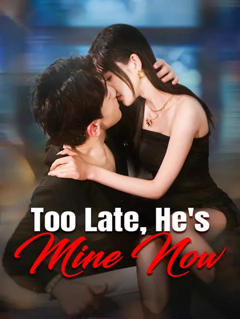 Too Late He S Mine Now poster