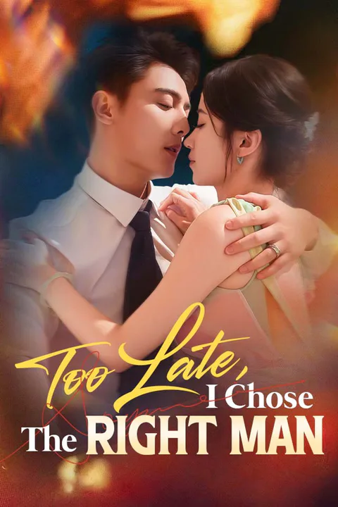 ​Too Late, I Chose The Right Man poster