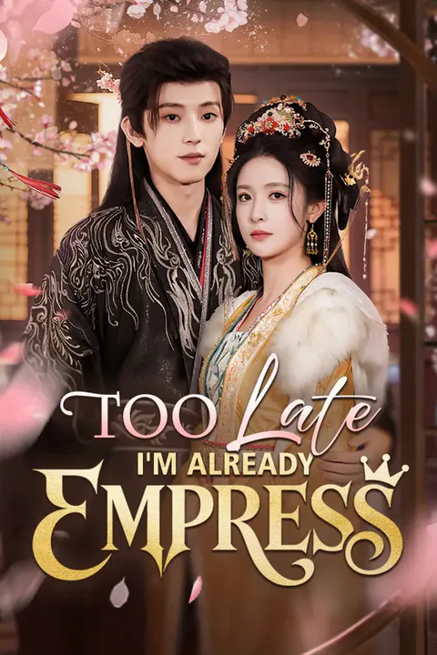 Too Late, I'm Already Empress poster