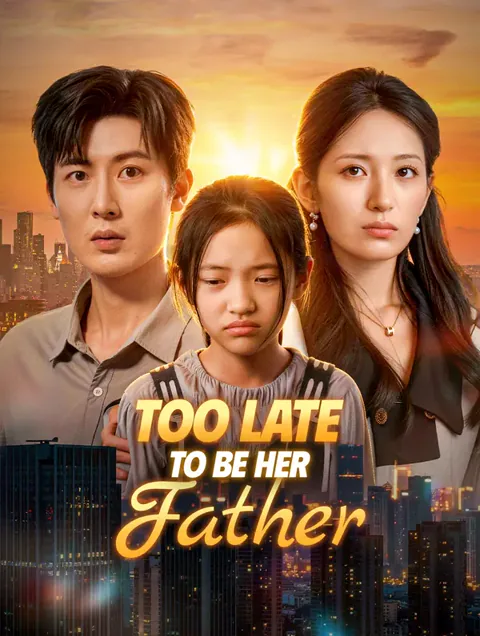 Too Late to Be Her Father poster