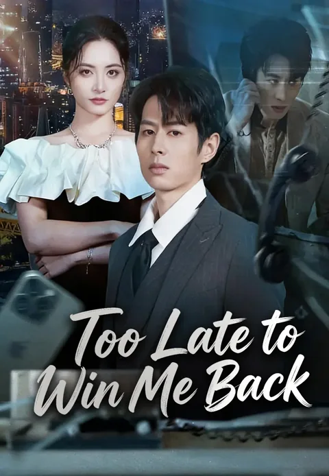 Too Late to Win Me Back poster