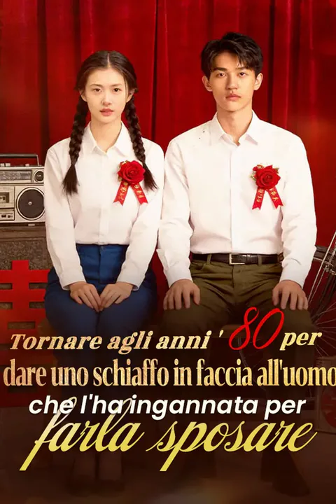 Locandina di Tornare agli anni '80 per dare uno schiaffo in faccia all'uomo che l'ha ingannata per farla sposare