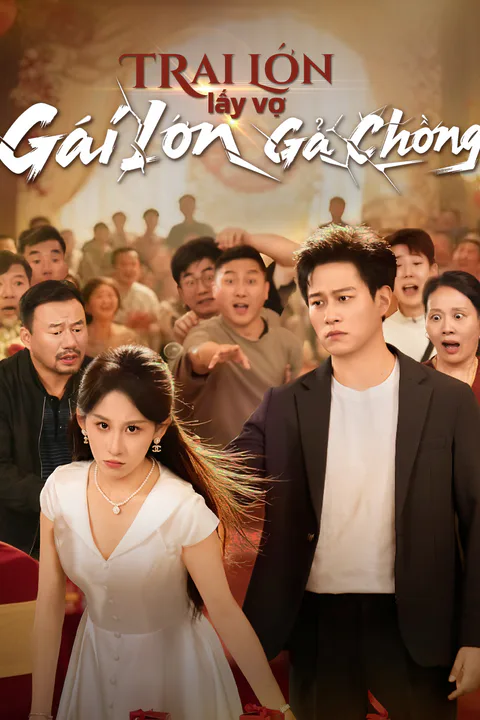 Poster Trai Lớn Lấy Vợ, Gái Lớn Gả Chồng