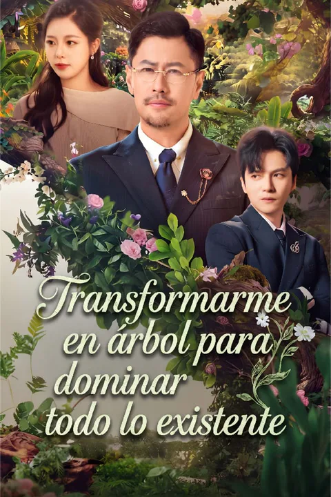 Transform Into a Tree and Rule All Creation poster