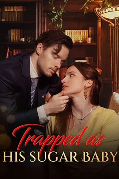 Trapped as His Sugar Baby poster
