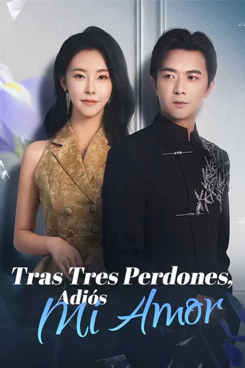 Póster de Tras Tres Perdones, Adiós Mi Amor