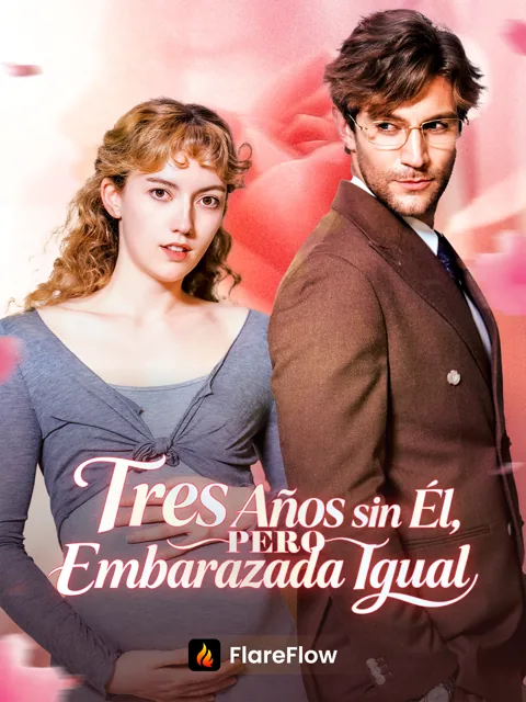 Póster de Tres Años sin Él, pero Embarazada Igual