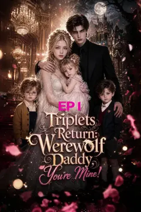 Triplets Return: Werewolf Daddy, You're Mine！ poster