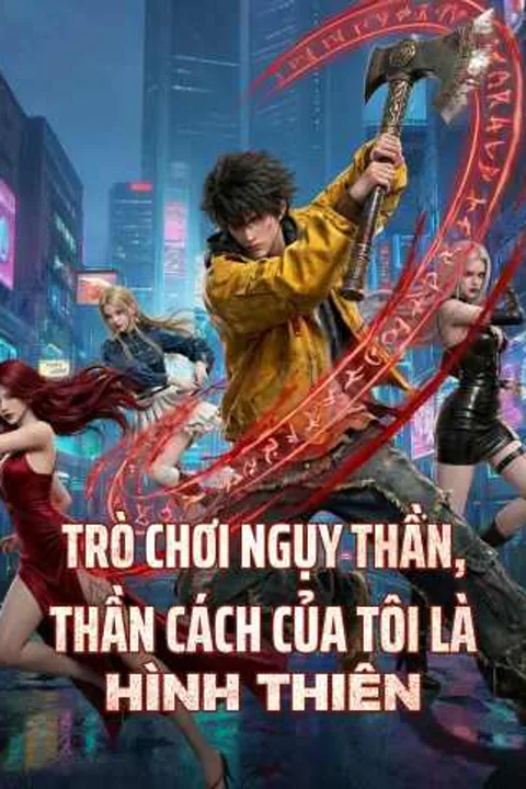 Poster Trò Chơi Ngụy Thần, Thần Cách Của Tôi Là Hình Thiên