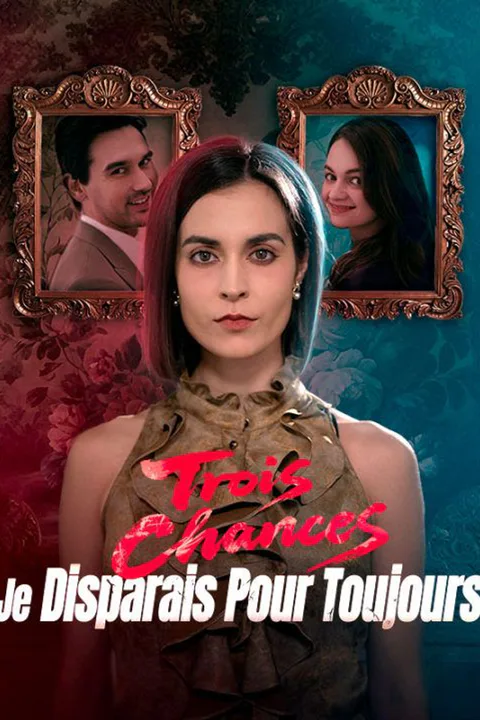 Affiche de Trois Chances, Je Disparais Pour Toujours
