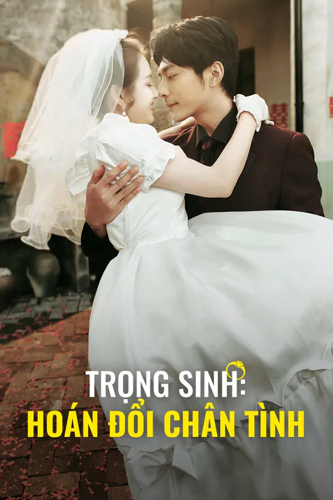 Poster Trọng sinh: Hoán đổi chân tình