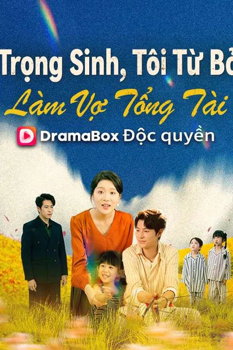 Poster Trọng Sinh, Tôi Từ Bỏ Làm Vợ Tổng Tài