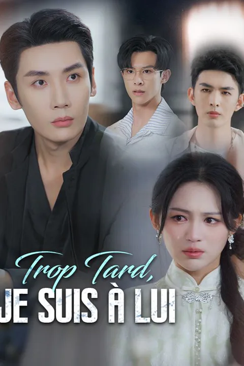 Affiche de Trop Tard, Je Suis À Lui