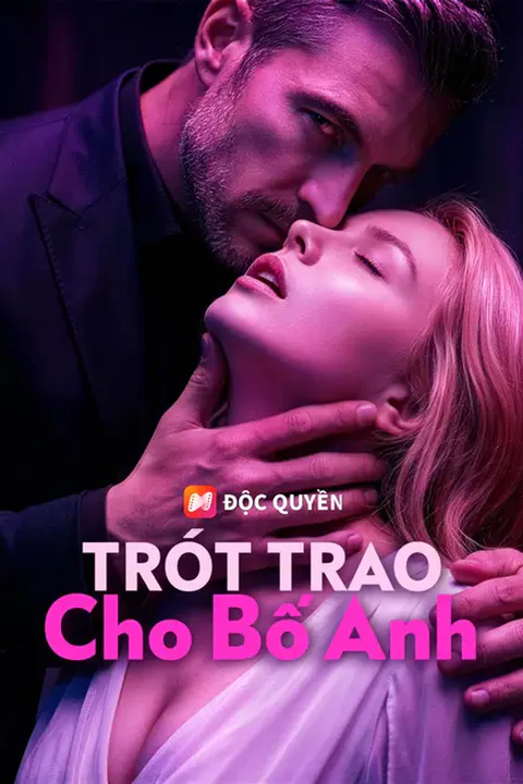 Poster Trót Trao Cho Bố Anh