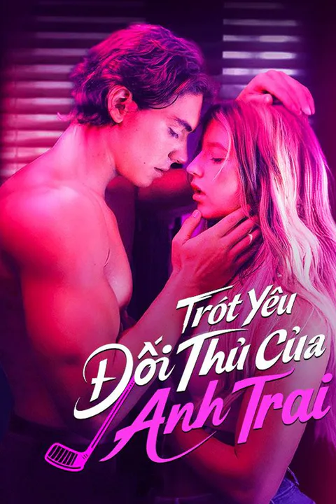 Poster Trót Yêu Đối Thủ Của Anh Trai