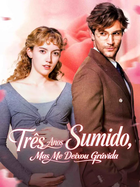 Pôster de Três Anos Sumido, Mas Me Deixou Grávida