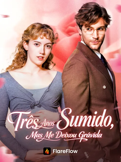 Pôster de Três Anos Sumido, Mas Me Deixou Grávida