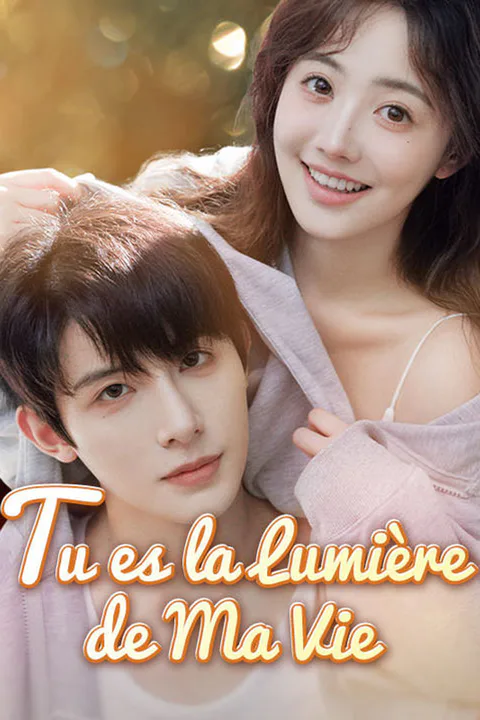 Affiche de Tu es la Lumière de Ma Vie