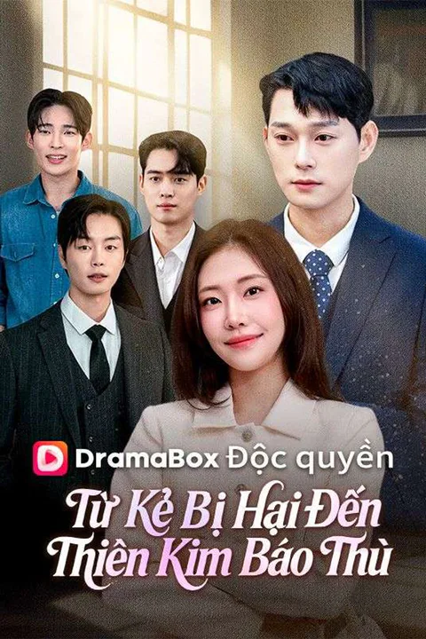 Poster Từ Kẻ Bị Hại Đến Thiên Kim Báo Thù