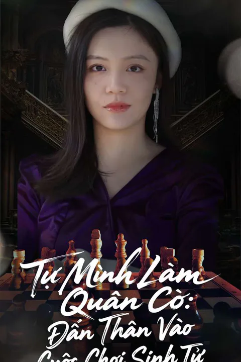 Poster Tự Mình Làm Quân Cờ: Dấn Thân Vào Cuộc Chơi Sinh Tử