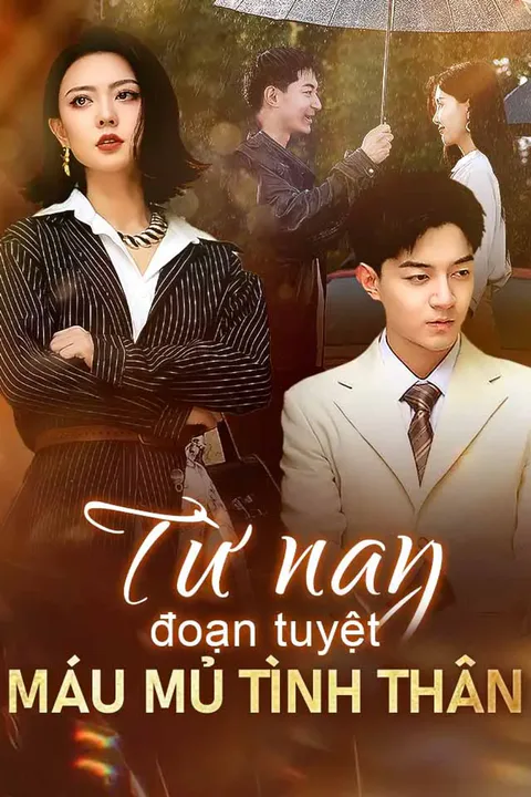 Poster Từ nay đoạn tuyệt máu mủ tình thân
