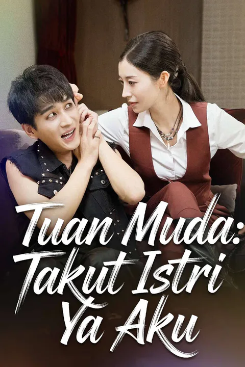 Poster Tuan Muda: Takut Istri Ya Aku