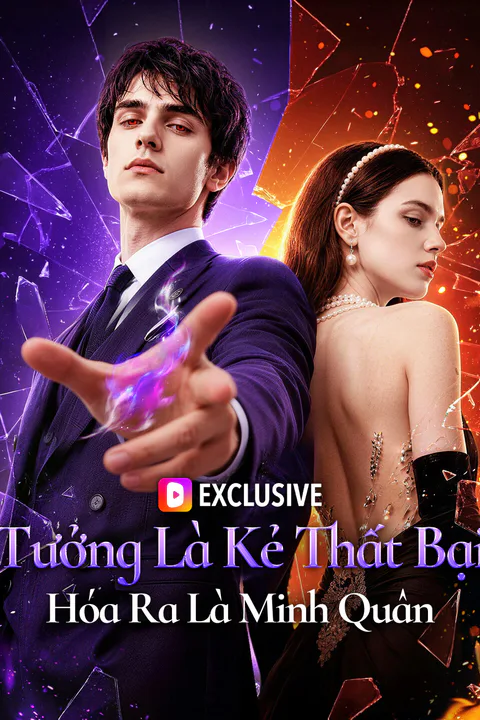 Poster Tưởng Là Kẻ Thất Bại Hóa Ra Là Minh Quân