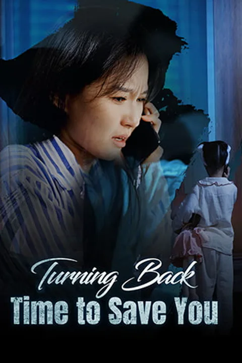 Turning Back Time to Save You poster