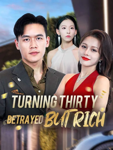 Turning Thirty: Betrayed But Rich poster