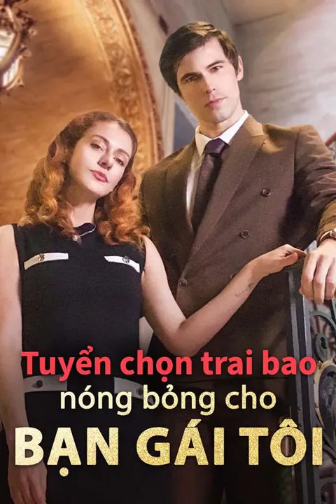 Poster Tuyển chọn trai bao nóng bỏng cho bạn gái tôi