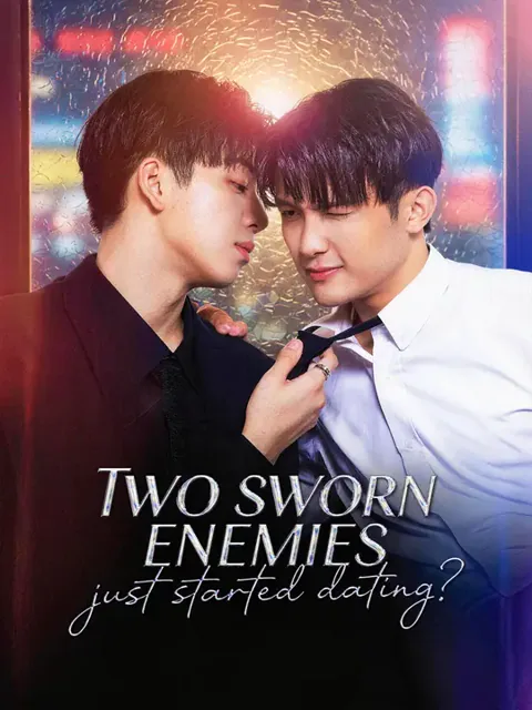 Two sworn enemies just started dating? poster