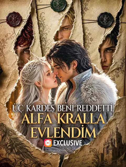 ÜÇ KARDEŞ BENİ REDDETTİ, ALFA KRALLA EVLENDİM afişi