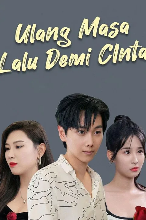 Poster Ulang Masa Lalu Demi CInta