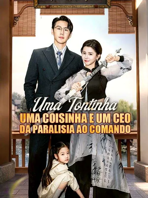 Pôster de Uma Tontinha, Uma Coisinha e Um CEO da Paralisia ao Comando (Dublado)