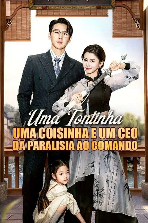 Pôster de Uma Tontinha, Uma Coisinha e Um CEO da Paralisia ao Comando