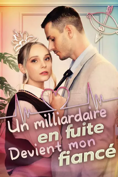 Affiche d’Un milliardaire en fuite devient mon fiancé