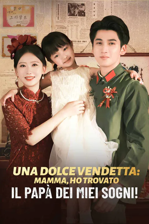 Locandina di Una dolce vendetta: mamma, ho trovato il papà dei miei sogni!