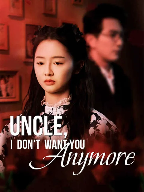 Uncle, I Don't Want You Anymore poster