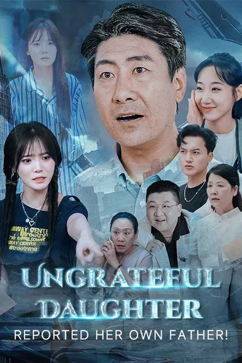 Ungrateful Daughter: Reported Her Own Father! poster