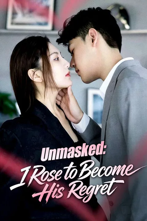 Unmasked: I Rose to Become His Regret poster