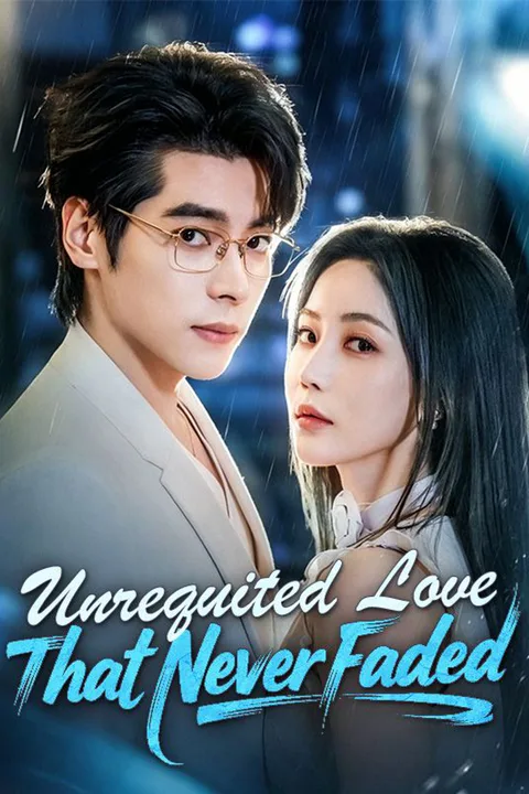Unrequited Love That Never Faded poster