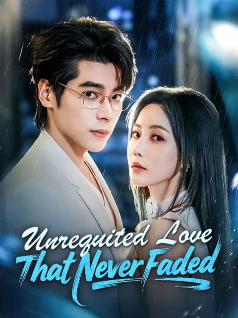 Unrequited Love That Never Faded poster