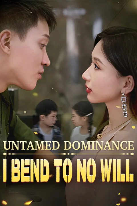 Untamed Dominance: I Bend to No Will poster
